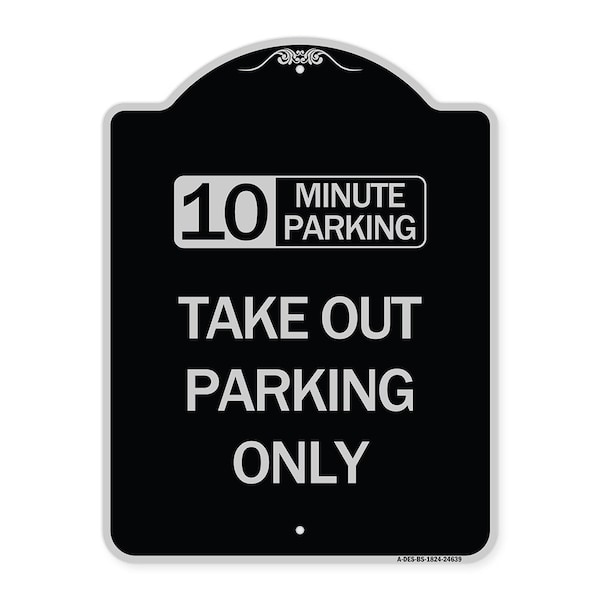 Signmission 10 Minutes Parking Take Out Parking Heavy-Gauge Aluminum Sign, 24" x 18", BS-1824-24639 A-DES-BS-1824-24639 - main